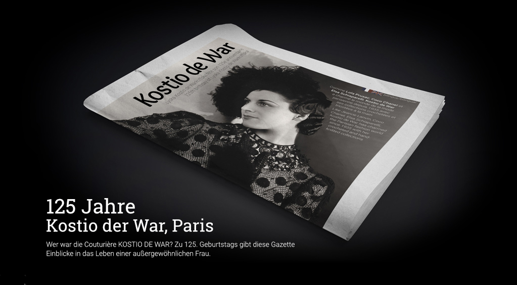 Recherche über die Pariser Modeschöpferin KOSTIO DE WAR
Publikation einen Gedenkschrift in Zeitungsformat, anläßlich ihres 125. Geburtstag am 20.April 2021